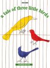 Tale of three little birds (A)