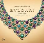 Bulgari. Tra eternità e storia 1884-2009. Centoventicinque anni di gioielli italiani