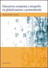 Educazione comparata e etnografia tra globalizzazione e postmodernit�