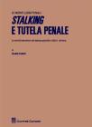 Stalking e tutela penale. Le novit� introdotte nel sistema giuridico dalla L.38/2009