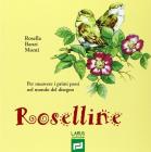 Roselline. Per muovere i primi passi nel mondo del disegno. Volume unico