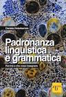 La padronanza linguistica. Grammatica discorsiva della lingua italiana