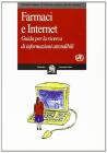 Farmaci e Internet. Guida per la ricerca di informazioni attendibili