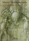 Mario di Giampaolo. Scritti sul disegno italiano 1971-2008