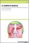 Il corpo � musica. La coordinazione motoria nella performance pianistica e nella quotidianit�