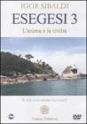Esegesi 3. L'anima e la civilt�. E noi cosa dobbiamo fare? Con DVD