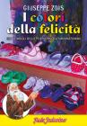 I colori della felicit�. Con i consigli dello psichiatra Graziano Martignoni