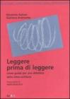 Leggere prima di leggere. Linee guida per una didattica della letto-scrittura