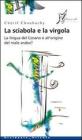 La sciabola e la virgola. La lingua del Corano � all'origine del male arabo