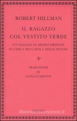 Il ragazzo col vestito verde. Un viaggio in Medio Oriente in cerca dell'Isola delle Donne