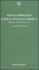 L' Italia vista dall'America. bttaglie e riflessioni di un esule
