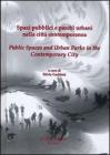 Spazi pubblici e parchi urbani nella citt� contemporanea. Ediz. italiana e inglese