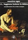 Ri... leggiamo insieme la Bibbia. Considerazioni e osservazioni di un laico europeo