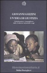Un' idea di giustizia. Globalizzazione e ineguaglianza dalla rivoluzione industriale a oggi