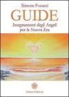 Guide. Insegnamenti degli angeli per la nuova era