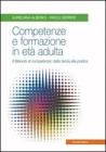 Competenze e formazione in et� adulta. Il bilancio di competenze: dalla teoria alla pratica