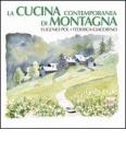 La cucina contemporanea di montagna