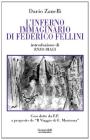 L' inferno immaginario di Federico Fellini. Cose dette e scritte da Federico Fellini a proposito del �Viaggio di G. Mastorna�