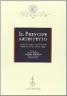 Il principe architetto. Atti del Convegno internazionale (Mantova, 21-23 ottobre 1999)