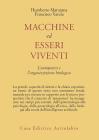 Macchine ed esseri viventi. L'autopoiesi e l'organizzazione biologica