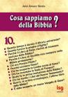 Cosa sappiamo della Bibbia? vol.10