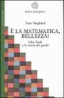 � la matematica, bellezza! John Nash e la teoria dei giochi