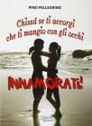 Innamorati! Chiss� se ti accorgi che ti mangio con gli occhi
