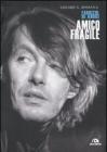 Amico fragile. Fabrizio De Andr�