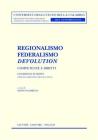 Regionalismo, federalismo, devolution. Competenze e diritti. Confronti europei (Spagna, Germania e Regno Unito)