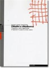 Cittadini e cittadinanza. Prospettive, ruolo e opportunità di Agenda 21. Locale in ambito urbano Cittadini e cittadinanza. Prospettive, ruolo e opportunità di Agenda 21. Locale in ambito urbano