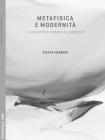 Metafisica e modernit�. Il soggetto di fronte all'assoluto