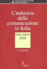 L' industria della comunicazione in Italia. 5� rapporto IEM. L'era Internet