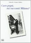 Caro pap� mi racconti Milano?