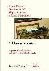 Sul banco dei cattivi. A proposito di Baricco e di altri scrittori alla moda Sul banco dei cattivi. A proposito di Baricco e di altri scrittori alla moda