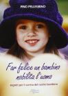 Far felice un bambino nobilita l'uomo