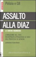 Assalto alla Diaz. L'irruzione ricostruita attraverso le voci del processo di Genova Assalto alla Diaz. L'irruzione ricostruita attraverso le voci del processo di Genova
