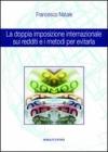 La doppia imposizione internazionale sui redditi e i metodi per evitarla