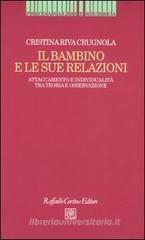 Il bambino e le sue relazioni. Attaccamento e individualit� tra teoria e osservazione