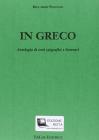 In greco. Antologia di testi epigrafici e letterari. Con espansione online. Per il Liceo classico