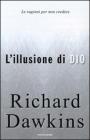 L' illusione di Dio. Le ragioni per non credere