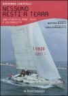 Nessuno resti a terra. Una storia di mare, vela e solidariet�