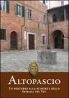 Altopascio. Un percorso alla scoperta dello Spedale del Tau (Appunti di viaggio) [Brossura]