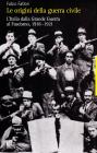 Le origini della guerra civile. L'Italia dalla guerra al fascismo (1918-1921)