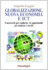 Globalizzazione, nuova economia e ICT. Conoscerle per coglierne le opportunit� ed evitarne i rischi