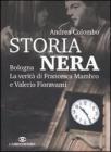 Storia nera. Bologna la verit� di Francesca Mambro e Valerio Fioravanti