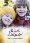 Che bello il bel garbo!