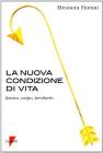 La nuova condizione di vita. Lavoro, corpo, territorio