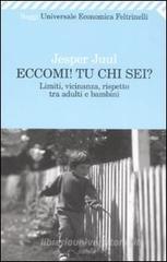 Eccomi! Tu chi sei? Limiti, vicinanza, rispetto tra adulti e bambini Eccomi! Tu chi sei? Limiti, vicinanza, rispetto tra adulti e bambini