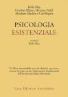 Psicologia esistenziale. Saggi di G. Allport, H. Feifel, A. Maslow, C. Rogers