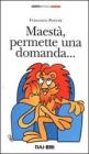 Maest�, permette una domanda... Con audiocassetta